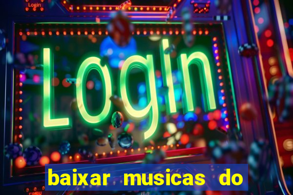 baixar musicas do roberto carlos